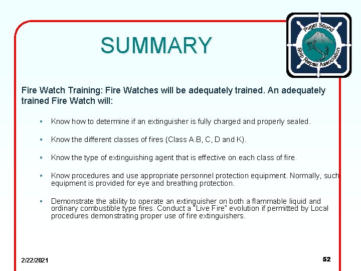 SUMMARY Fire Watch Training: Fire Watches will be adequately trained. An adequately trained Fire