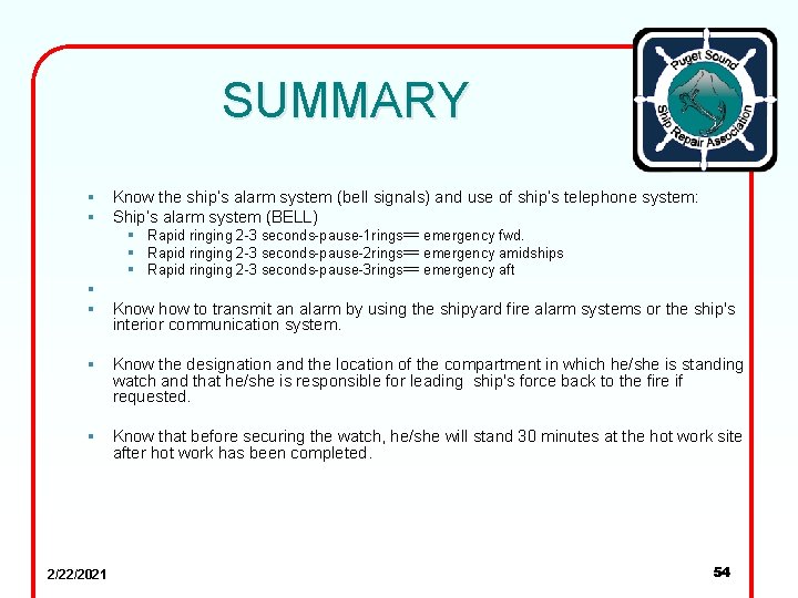SUMMARY § Know the ship’s alarm system (bell signals) and use of ship’s telephone