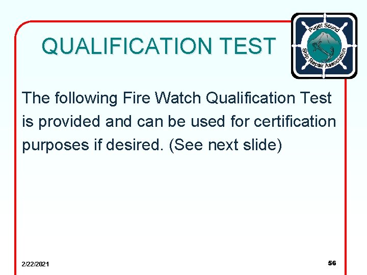 QUALIFICATION TEST The following Fire Watch Qualification Test is provided and can be used