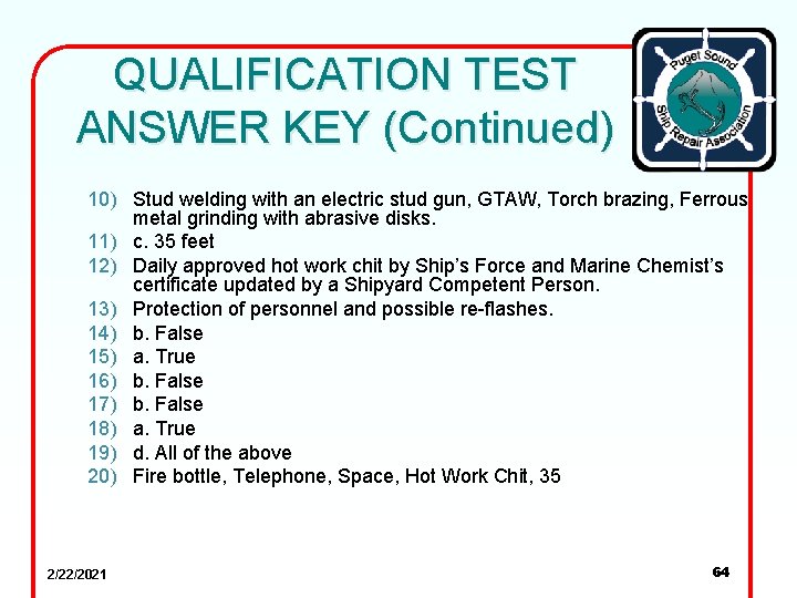 QUALIFICATION TEST ANSWER KEY (Continued) 10) Stud welding with an electric stud gun, GTAW,