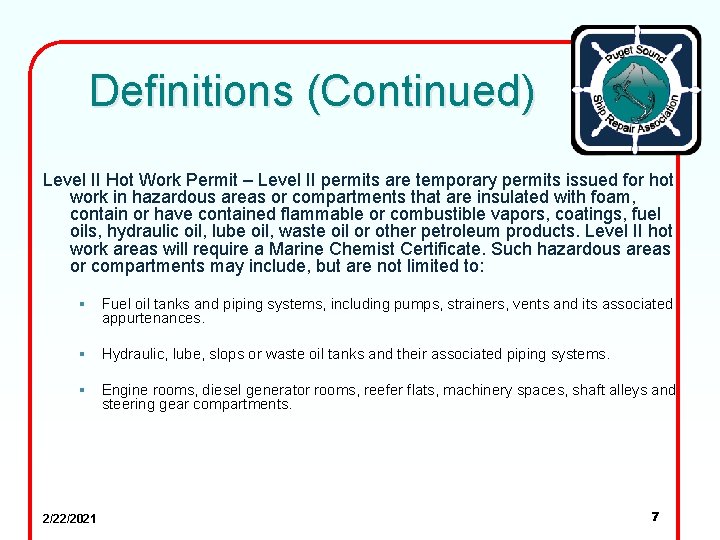 Definitions (Continued) Level II Hot Work Permit – Level II permits are temporary permits