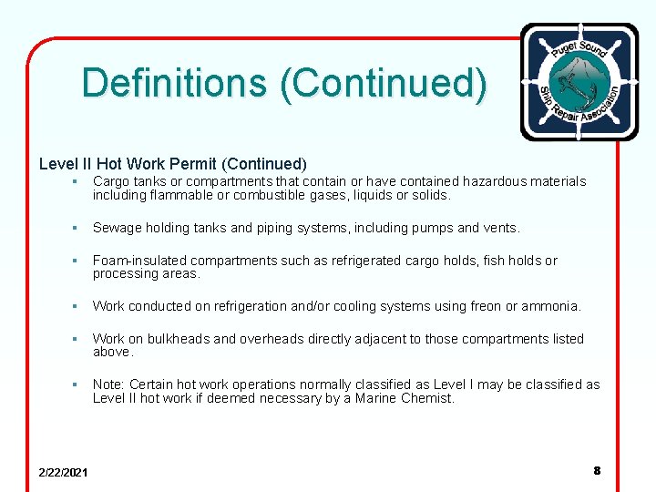 Definitions (Continued) Level II Hot Work Permit (Continued) § Cargo tanks or compartments that