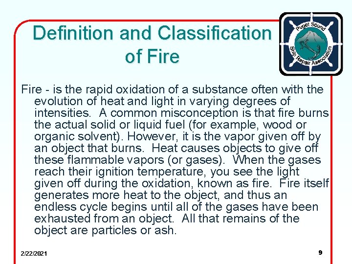 Definition and Classification of Fire - is the rapid oxidation of a substance often