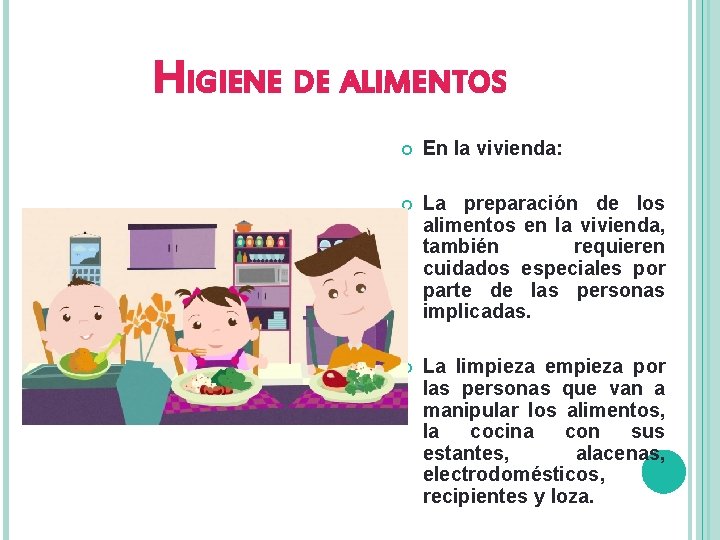HIGIENE DE ALIMENTOS En la vivienda: La preparación de los alimentos en la vivienda,