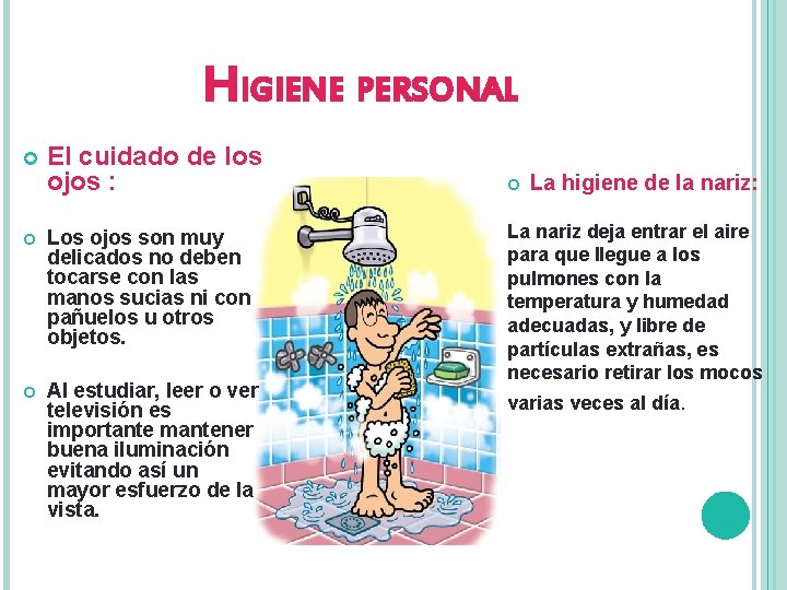 HIGIENE PERSONAL El cuidado de los ojos : Los ojos son muy delicados no