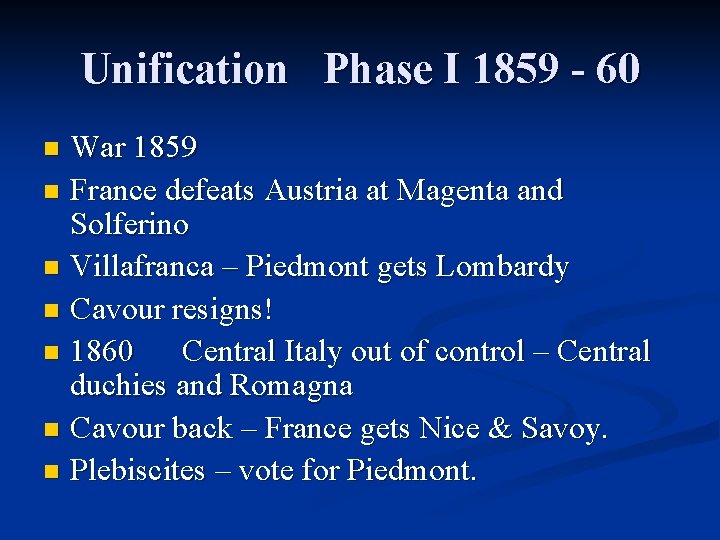 Unification Phase I 1859 - 60 War 1859 n France defeats Austria at Magenta
