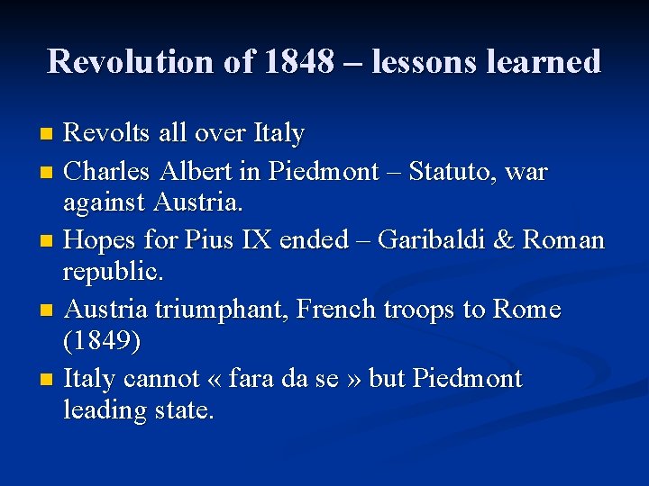 Revolution of 1848 – lessons learned Revolts all over Italy n Charles Albert in