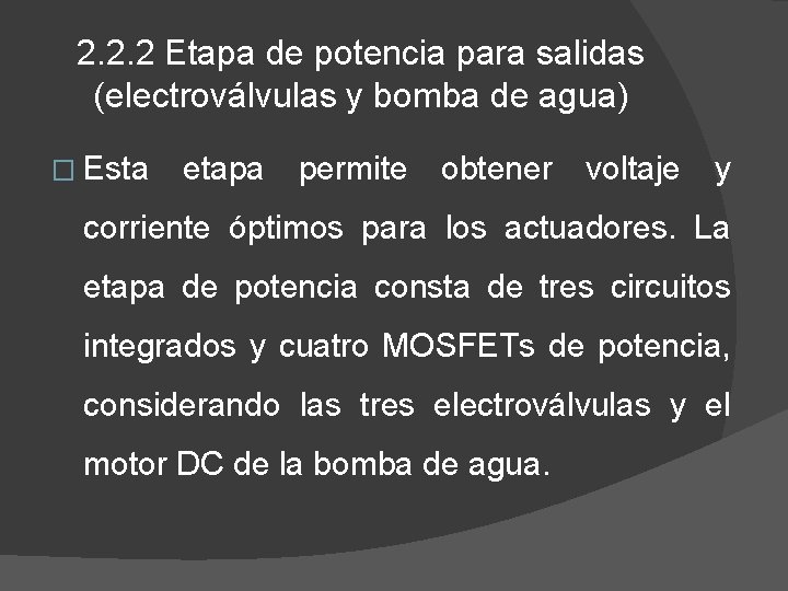 2. 2. 2 Etapa de potencia para salidas (electroválvulas y bomba de agua) �