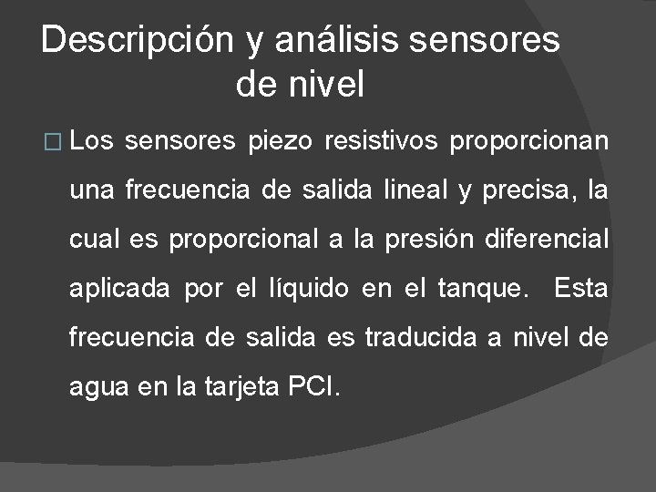 Descripción y análisis sensores de nivel � Los sensores piezo resistivos proporcionan una frecuencia