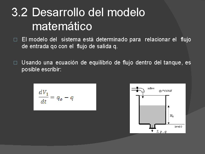 3. 2 Desarrollo del modelo matemático � El modelo del sistema está determinado para