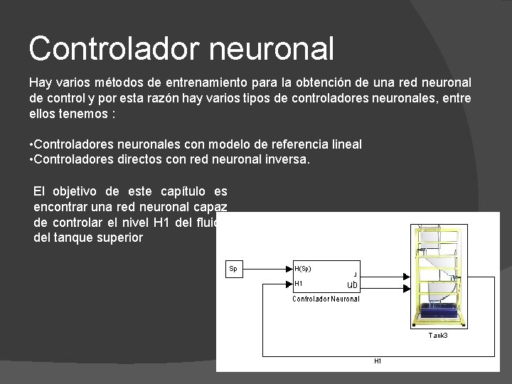 Controlador neuronal Hay varios métodos de entrenamiento para la obtención de una red neuronal