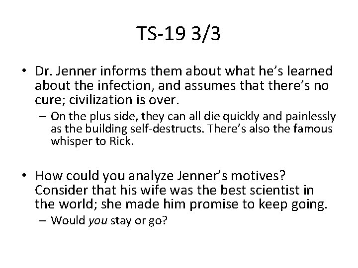 TS-19 3/3 • Dr. Jenner informs them about what he’s learned about the infection,