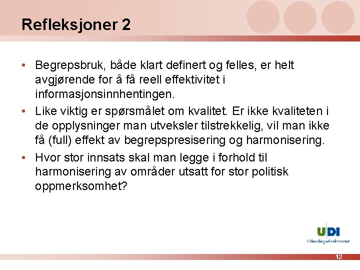 Refleksjoner 2 • Begrepsbruk, både klart definert og felles, er helt avgjørende for å