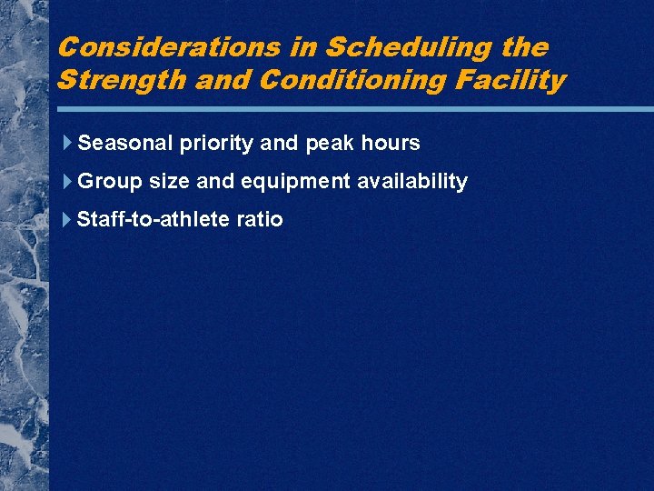 Considerations in Scheduling the Strength and Conditioning Facility Seasonal priority and peak hours Group Considerations in Scheduling the Strength and Conditioning Facility Seasonal priority and peak hours Group