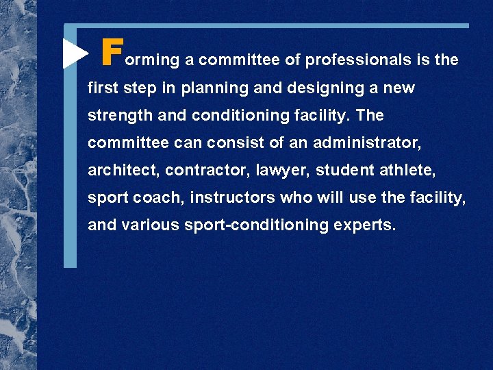 Forming a committee of professionals is the first step in planning and designing Forming a committee of professionals is the first step in planning and designing