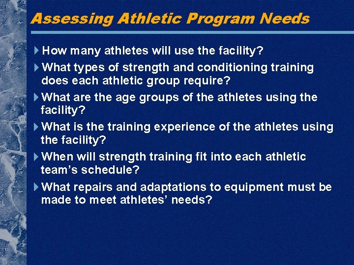 Assessing Athletic Program Needs How many athletes will use the facility? What types of Assessing Athletic Program Needs How many athletes will use the facility? What types of
