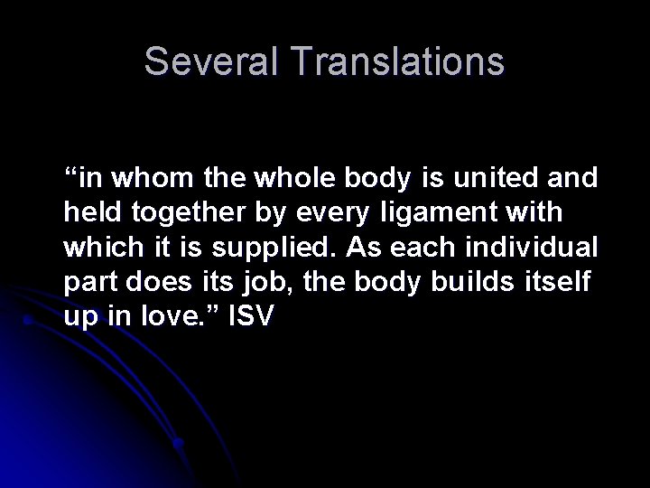 Several Translations “in whom the whole body is united and held together by every