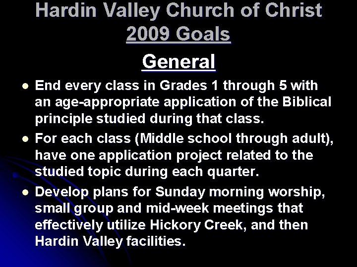 Hardin Valley Church of Christ 2009 Goals General l End every class in Grades