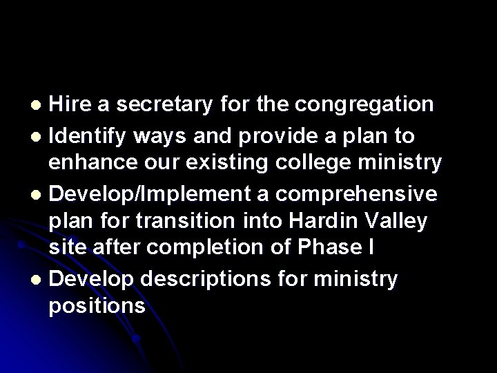 Hire a secretary for the congregation l Identify ways and provide a plan to