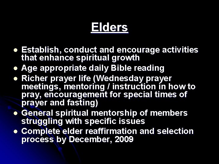 Elders l l l Establish, conduct and encourage activities that enhance spiritual growth Age