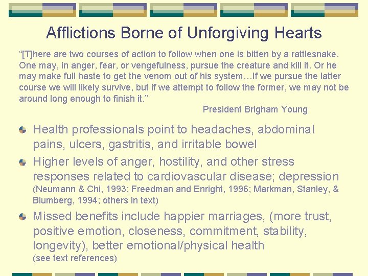 Afflictions Borne of Unforgiving Hearts “[T]here are two courses of action to follow when