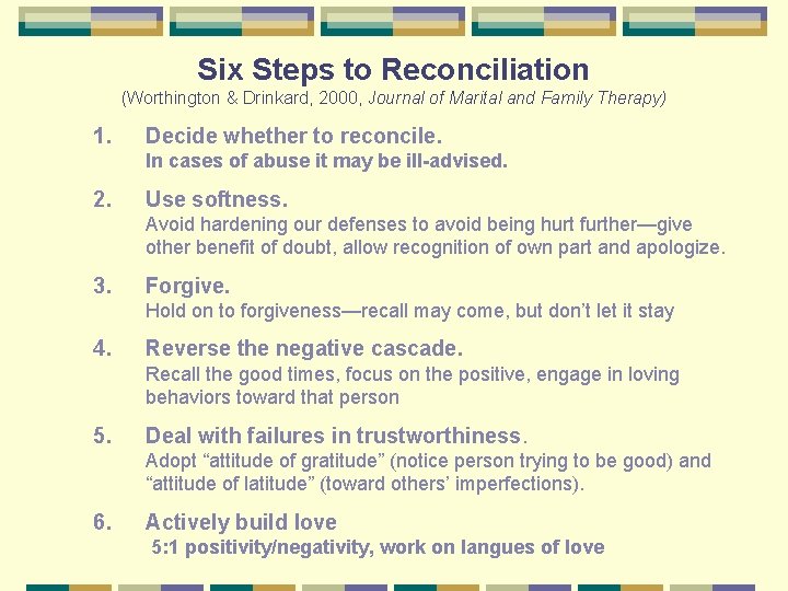 Six Steps to Reconciliation (Worthington & Drinkard, 2000, Journal of Marital and Family Therapy)