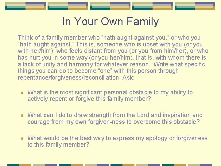 In Your Own Family Think of a family member who “hath aught against you,