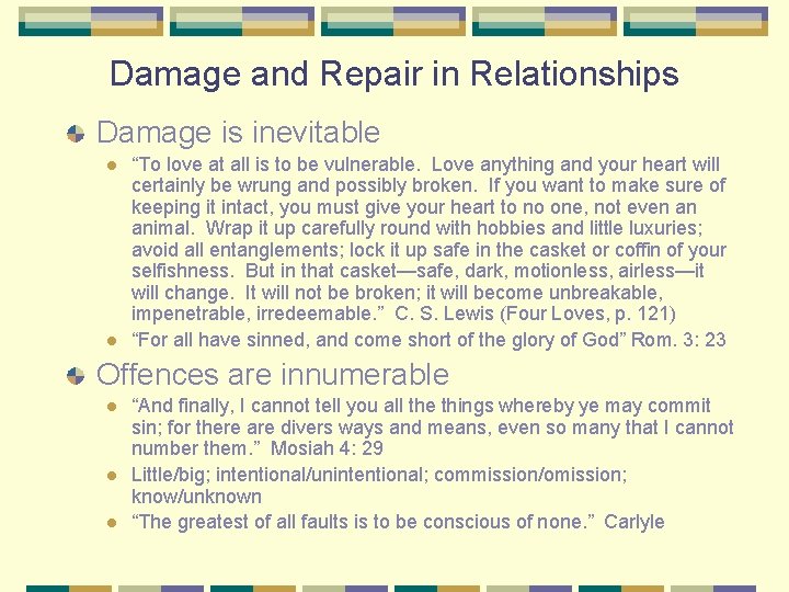 Damage and Repair in Relationships Damage is inevitable l l “To love at all