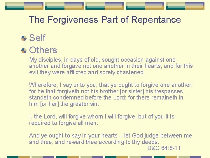 The Forgiveness Part of Repentance Self Others My disciples, in days of old, sought