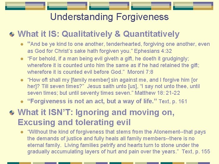 Understanding Forgiveness What it IS: Qualitatively & Quantitatively l l “And be ye kind