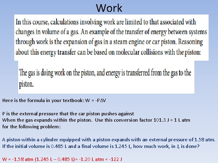 Work Here is the formula in your textbook: W = -PΔV P is the Work Here is the formula in your textbook: W = -PΔV P is the