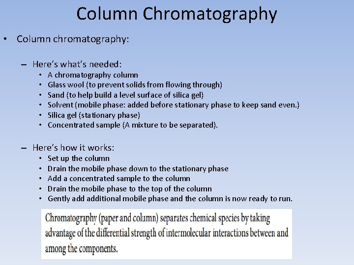 Column Chromatography • Column chromatography: – Here’s what’s needed: • • • A chromatography Column Chromatography • Column chromatography: – Here’s what’s needed: • • • A chromatography