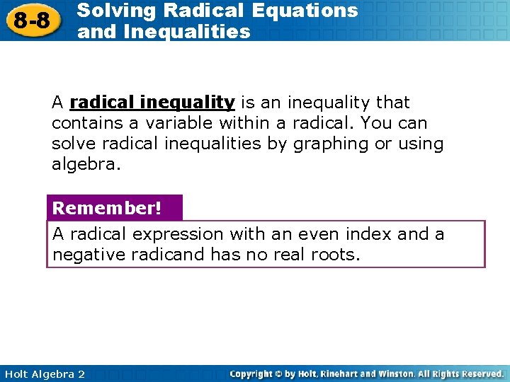 8 -8 Solving Radical Equations and Inequalities A radical inequality is an inequality that