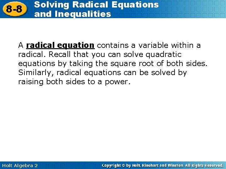 8 -8 Solving Radical Equations and Inequalities A radical equation contains a variable within
