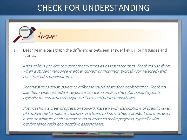 CHECK FOR UNDERSTANDING 1. Describe in a paragraph the differences between answer keys, scoring