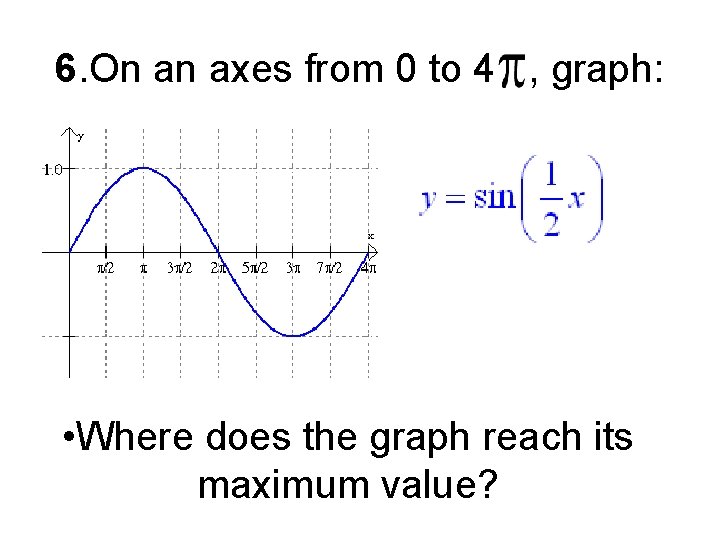 6. On an axes from 0 to 4 , graph: • Where does the