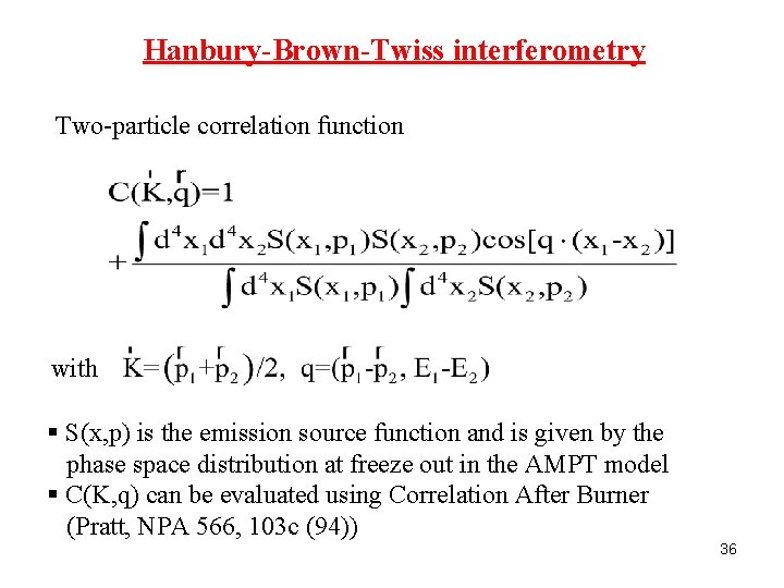 Hanbury-Brown-Twiss interferometry Two-particle correlation function with § S(x, p) is the emission source function