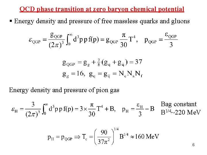 QCD phase transition at zero baryon chemical potential § Energy density and pressure of