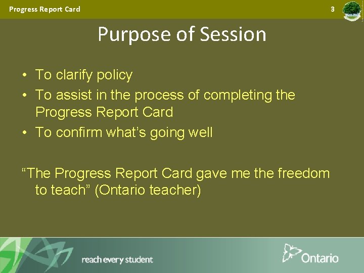 Progress Report Card 3 Purpose of Session • To clarify policy • To assist