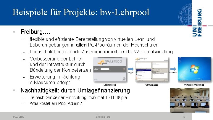 Beispiele für Projekte: bw-Lehrpool § Freiburg…. flexible und effiziente Bereitstellung von virtuellen Lehr und