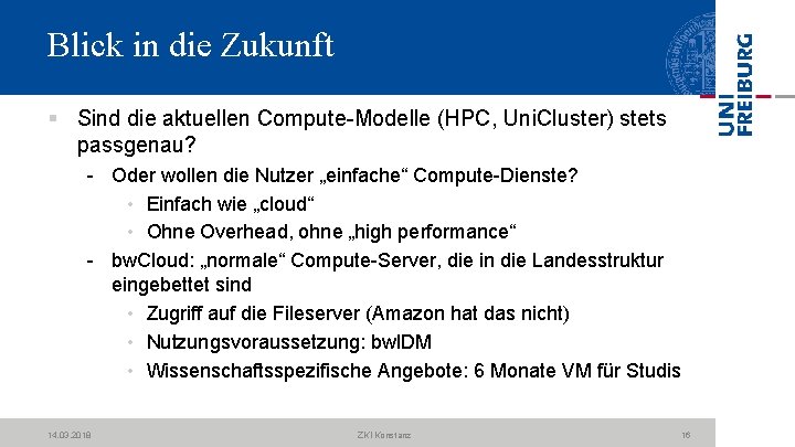 Blick in die Zukunft § Sind die aktuellen Compute Modelle (HPC, Uni. Cluster) stets