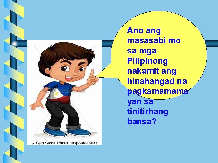 Ano ang masasabi mo sa mga Pilipinong nakamit ang hinahangad na pagkamamama yan sa Ano ang masasabi mo sa mga Pilipinong nakamit ang hinahangad na pagkamamama yan sa