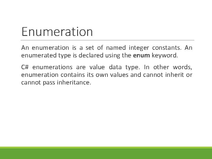 Enumeration An enumeration is a set of named integer constants. An enumerated type is