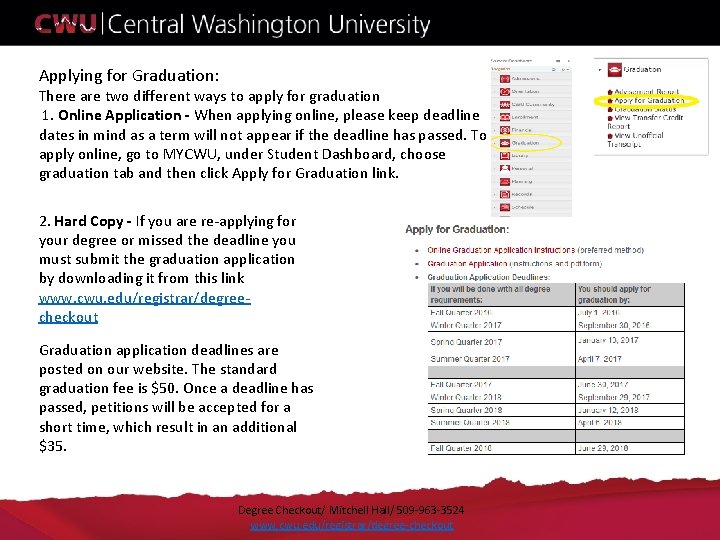 Applying for Graduation: There are two different ways to apply for graduation 1. Online