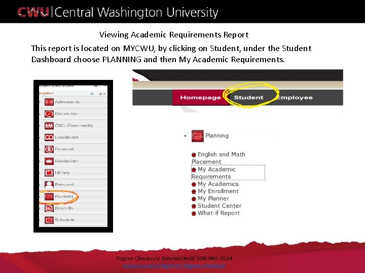 Viewing Academic Requirements Report This report is located on MYCWU, by clicking on Student,