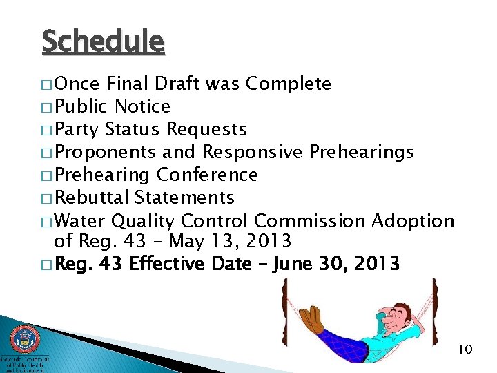Schedule � Once Final Draft was Complete � Public Notice � Party Status Requests