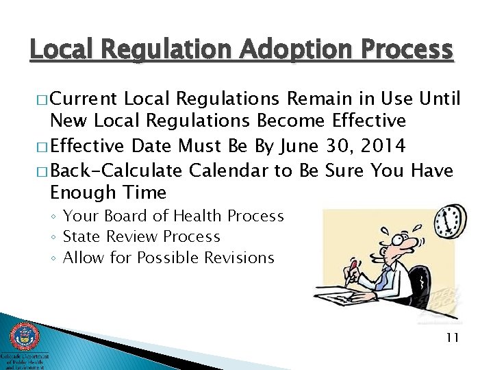 Local Regulation Adoption Process � Current Local Regulations Remain in Use Until New Local