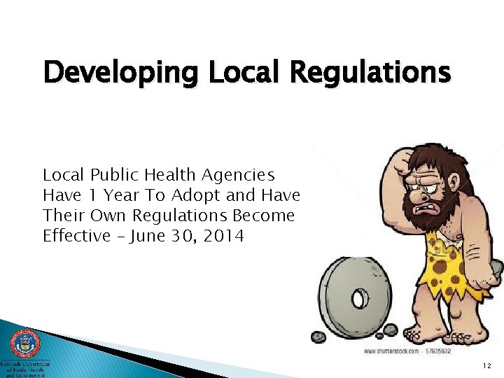 Developing Local Regulations Local Public Health Agencies Have 1 Year To Adopt and Have