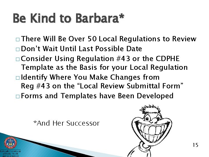 Be Kind to Barbara* � There Will Be Over 50 Local Regulations to Review