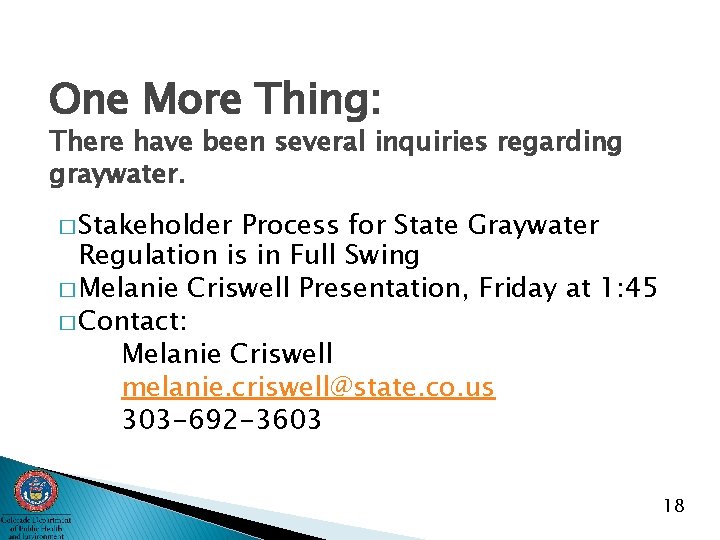 One More Thing: There have been several inquiries regarding graywater. � Stakeholder Process for